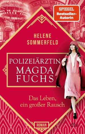 [Magda Fuchs 02] • Das Leben, ein großer Rausch